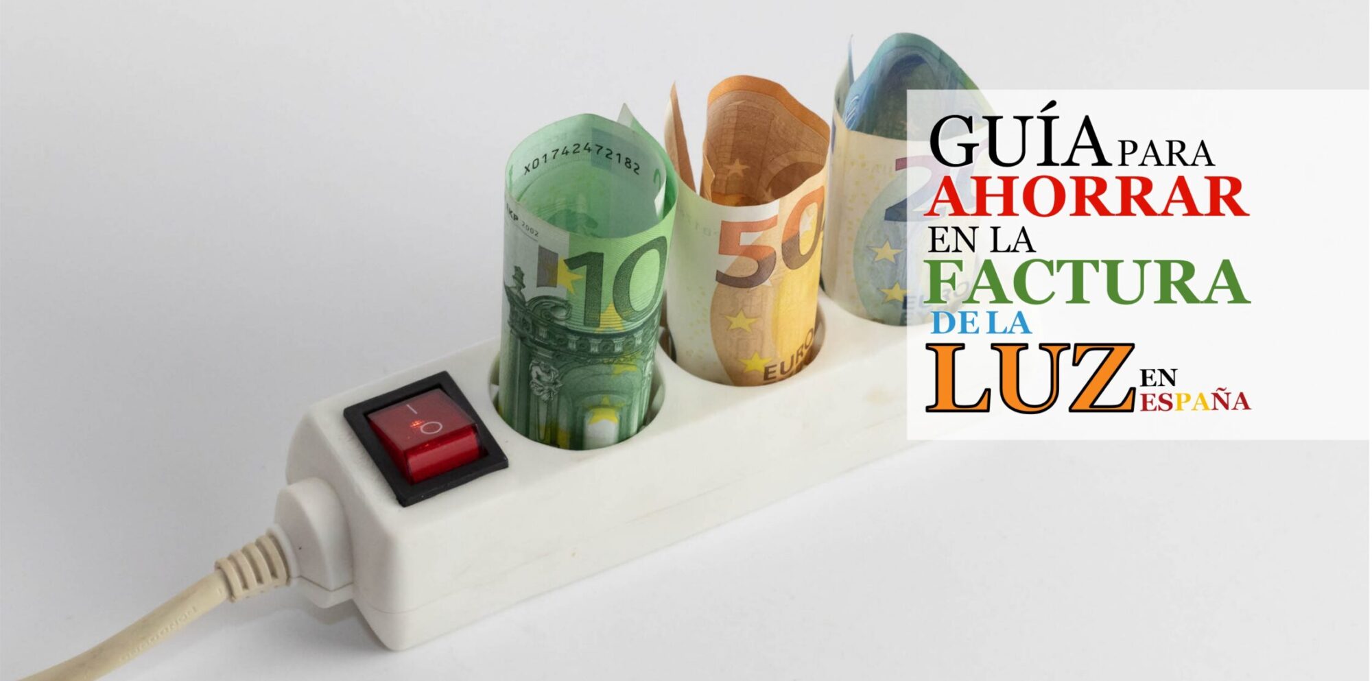 Guía para ahorrar en la factura de la luz —en España